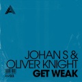 Johan S、Oliver Knight - Get Weak