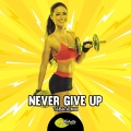 Never Give Up (Tabata Mix)