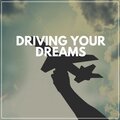 Driving Your Dreams