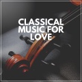Classical Music For Relaxation、Valentine's Day Music、Exam Study Classical Music Orchestra - Ode to Joy