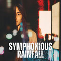 Symphonious Rainfall