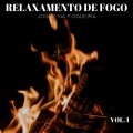 Relaxamento De Fogo: Jogue Na Fogueira Vol. 1