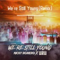 cycle - Nicky Romero-We're Still Young (Cycle remix)