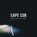 Cape Cub - Keep Me in Mind
