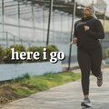 Here I Go