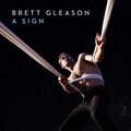 Brett Gleason - A Sign