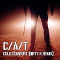 C/A/T、DIRTY K - Cold Comfort (Dirty K Remix)