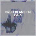 Bruit blanc en paix
