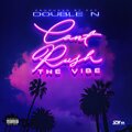 DoubleN - Can't Rush the Vibe (Explicit)