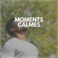Moments calmes