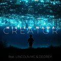 Mister Wawa、Lincoln Mc、Dedrey - CREATOR (feat. Lincoln MC & Dedrey)