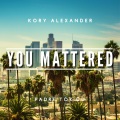 Kory Alexander、Padre Tóxico - You Mattered