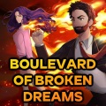 Boulevard of Broken Dreams