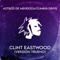 Cumbia Drive、Astros de Mendoza - Clint Eastwood (Versión Trueno)(Remix)