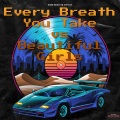 ROSE BEAT、Lipa DJ - Every Breath You Take VS Beautiful Girls