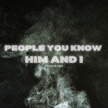 People You Know x Him And I (Remix)