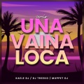 Kaele DJ、Dj Treekoo、Muppet DJ - Una Vaina Loca (Remix)