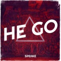 SPEAKE - He Go