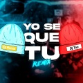 YO SE QUE TU (Remix)