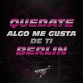 Muppet DJ、SECA Records - Quedate x Algo Me Gusta de Ti x Berlin (Remix)