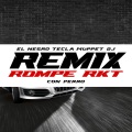 Muppet DJ、El negro tecla - ROMPE RKT CON PERRO (Remix)