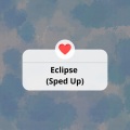 Eclipse (Sped Up)(Remix)