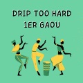 Drip Too Hard 1er Gaou (Mashup)(Remix)