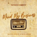 Travis World、Dan Evens、patrice roberts - Mind My Business