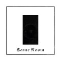 Same Room (Remaster) [Explicit]