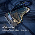 Relaxation: Soft and Peaceful Piano Music Vol. 1