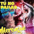 Merengue Latin Band、Bachata & Merengue Mix、Merengue Mix - Tú No Bailas Mas Que Yo - Merengue Version