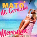 Merengue Latin Band、Bachata & Merengue Mix、Merengue Mix - Mató Mi Corazón - Merengue Version