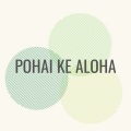 Pohai Ke Aloha