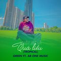 Green、AB One Music - Thật sự là quá liều (Tropical)
