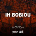 Ih Bobiou (Explicit)