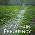 Slow Rain Frequency