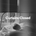 Curtains Closed