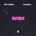 Wish (feat. Ishmael)(Explicit)