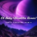 DJ Jonel Sagayno Remix - Oh Baby - Breaklatin Remix