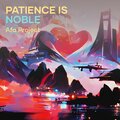 AFA Project - Patience Is Noble