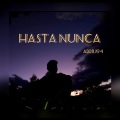 HASTA NUNCA (Explicit)