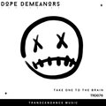 Dope Demeanors - Take One To The Brain