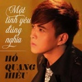 Hồ Quang Hiếu - 那么爱你为什么 (Chén Tình Buồn)