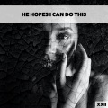 He Hopes I Can Do This XXII