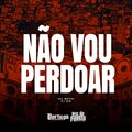 Não Vou Perdoar (Explicit)