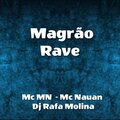 DJ RAFA MOLINA、Mc Nauan、MC Mn - Magrão Rave (Explicit)