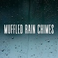 Muffled Rain Chimes