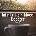 Infinite Rain Mood Booster Vol. 2