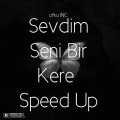 utku INC - Sevdim Seni Bir Kere Speed Up