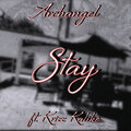 Archangel、Krizz Kaliko - Stay (Explicit)